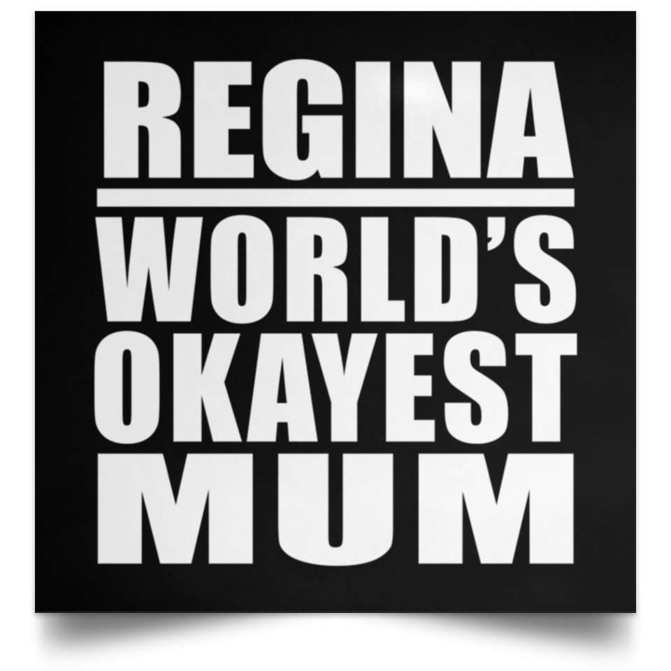 Regina World's Okayest Mum - Poster Square