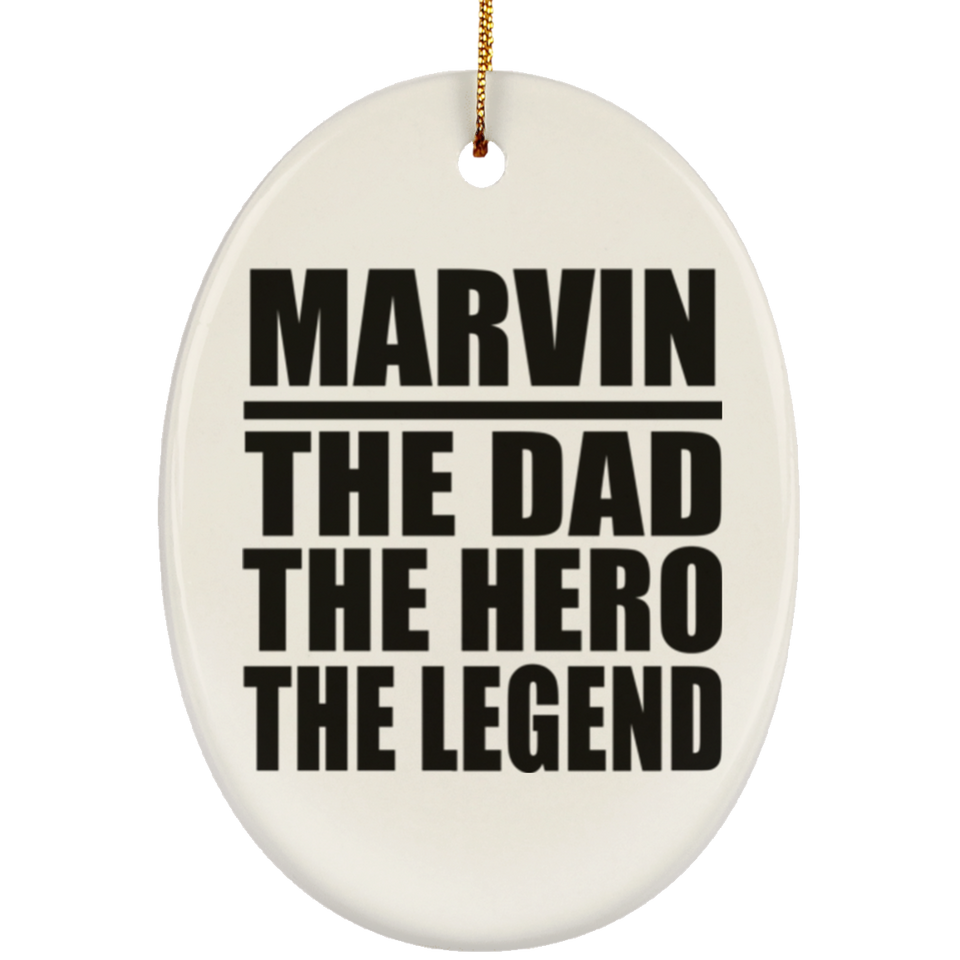 Marvin The Dad The Hero The Legend - Oval Ornament