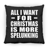 All I Want For Christmas Is More Spelunking - Throw Pillow Black