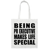 Being PR Executive Makes Life Special - Tote Bag White