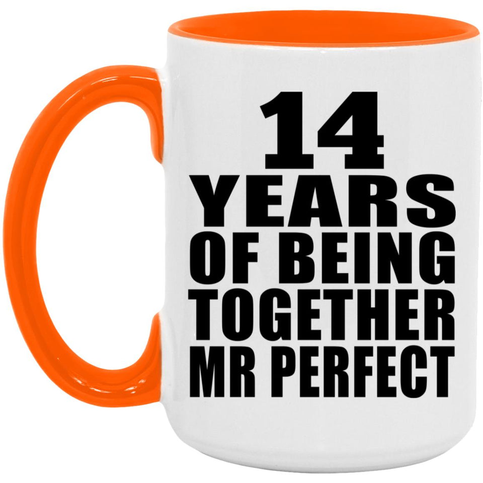 14th Anniversary 14 Years Of Being Mr Perfect - 15oz Accent Mug Orange