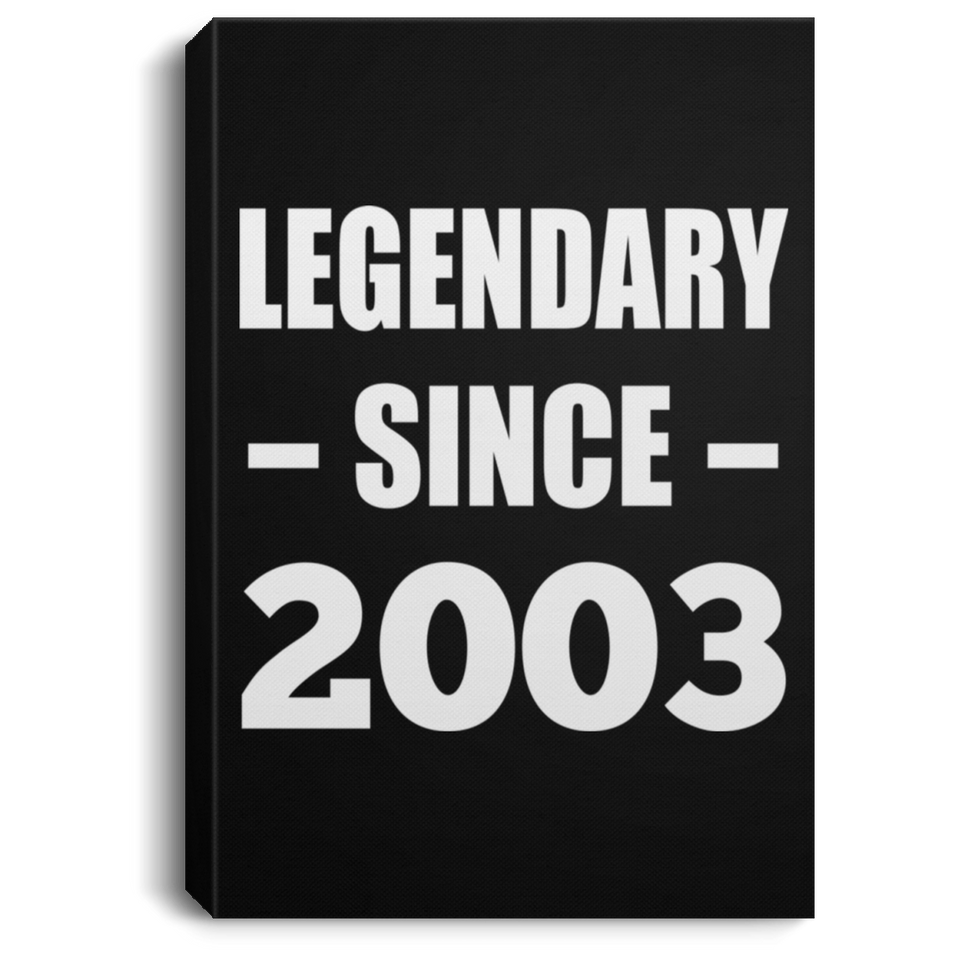 21st Birthday Legendary Since 2003 - Canvas Portrait