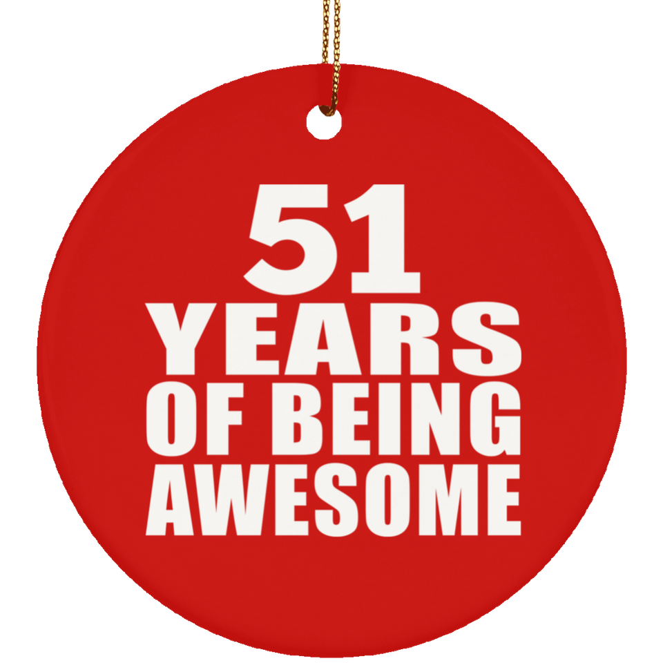 51st Birthday 51 Years Of Being Awesome - Circle Ornament