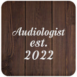 Audiologist Established Est. 2022 - Drink Coaster D