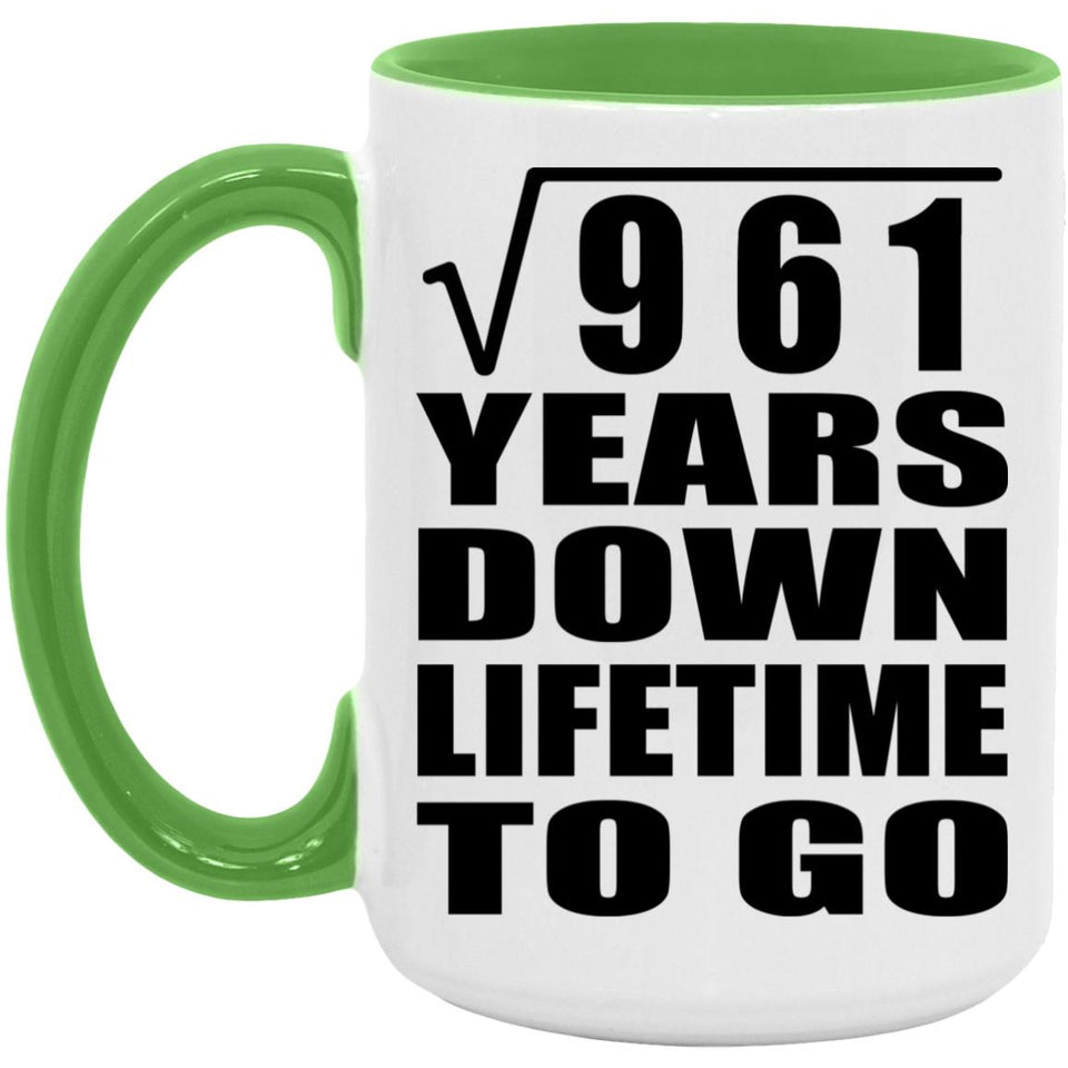 31st Anniversary Square Root of 961 Years Lifetime To Go - 15oz Accent Mug Green