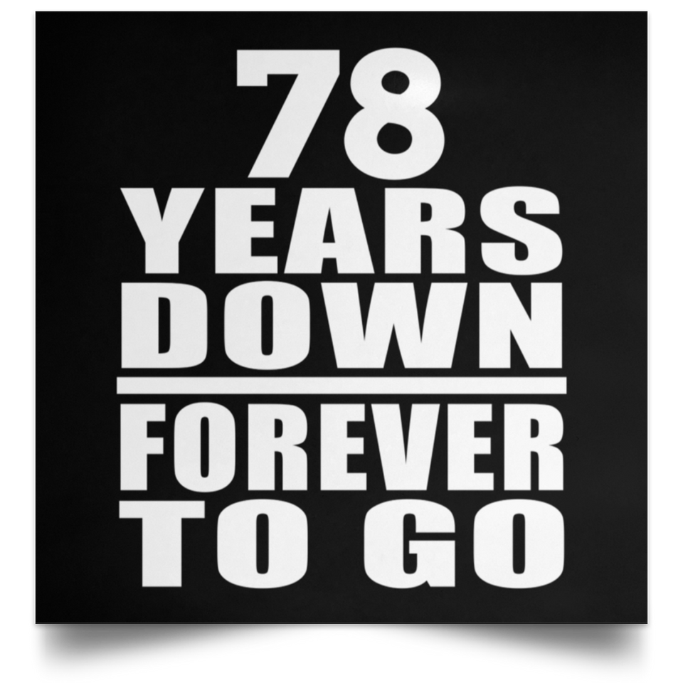 78th Anniversary 78 Years Down Forever to Go - Poster Square
