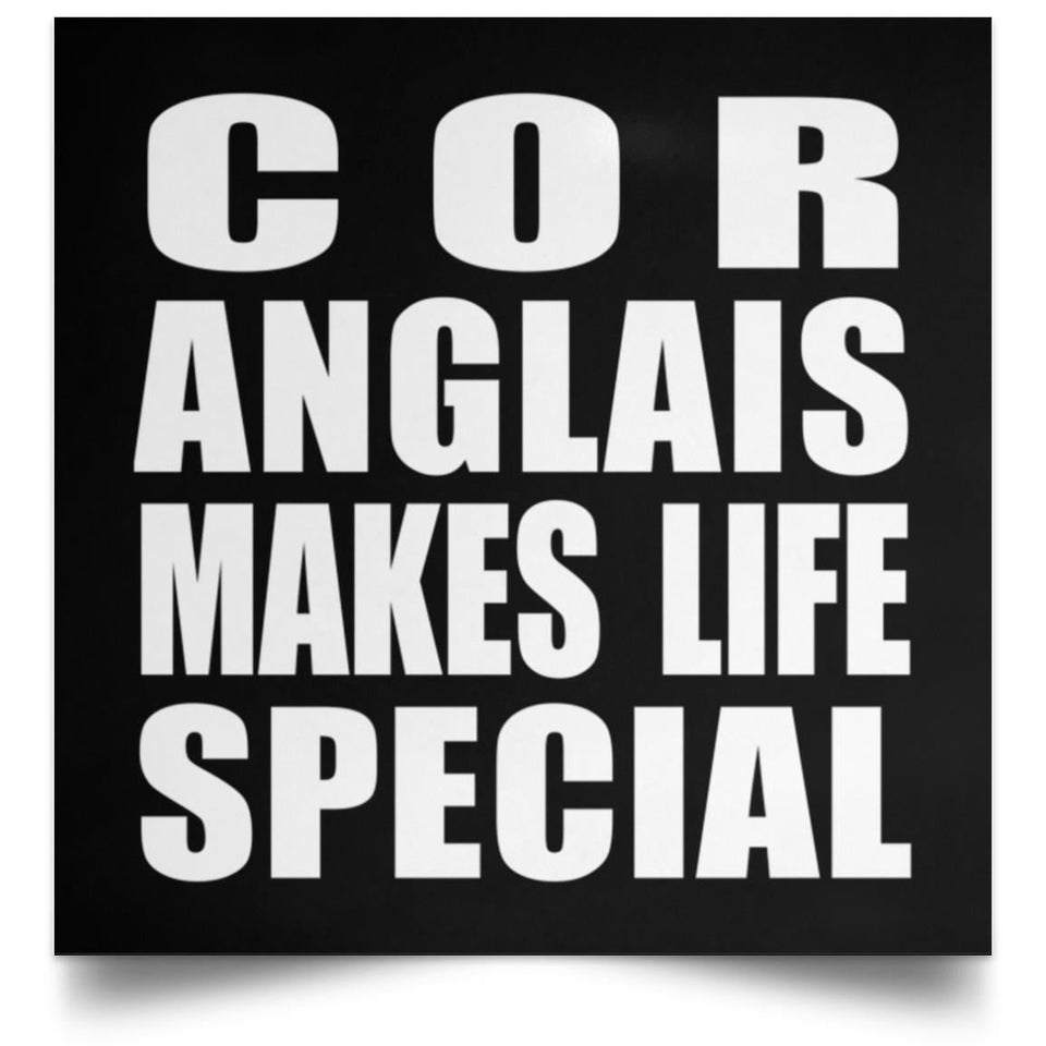 Cor Anglais Makes Life Special - Poster Square
