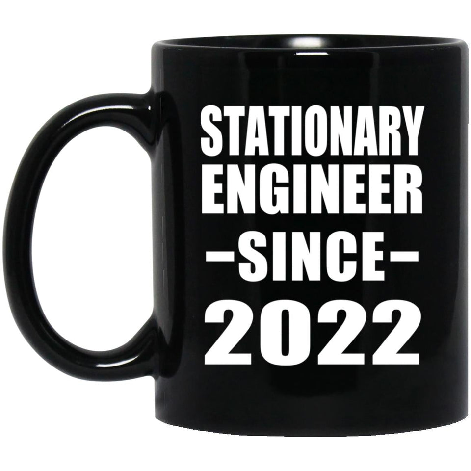 Stationary Engineer Since 2022 - 11oz Coffee Mug Black