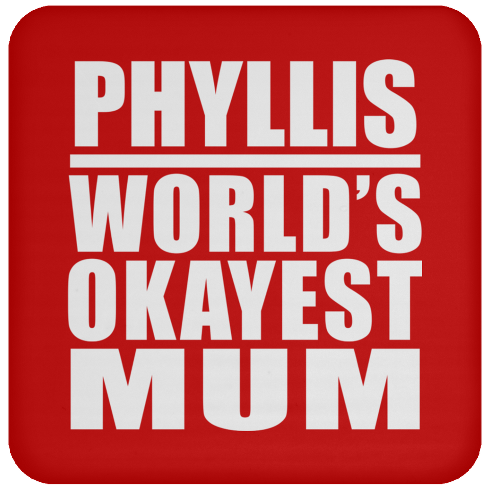 Phyllis World's Okayest Mum - Drink Coaster