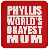 Phyllis World's Okayest Mum - Drink Coaster