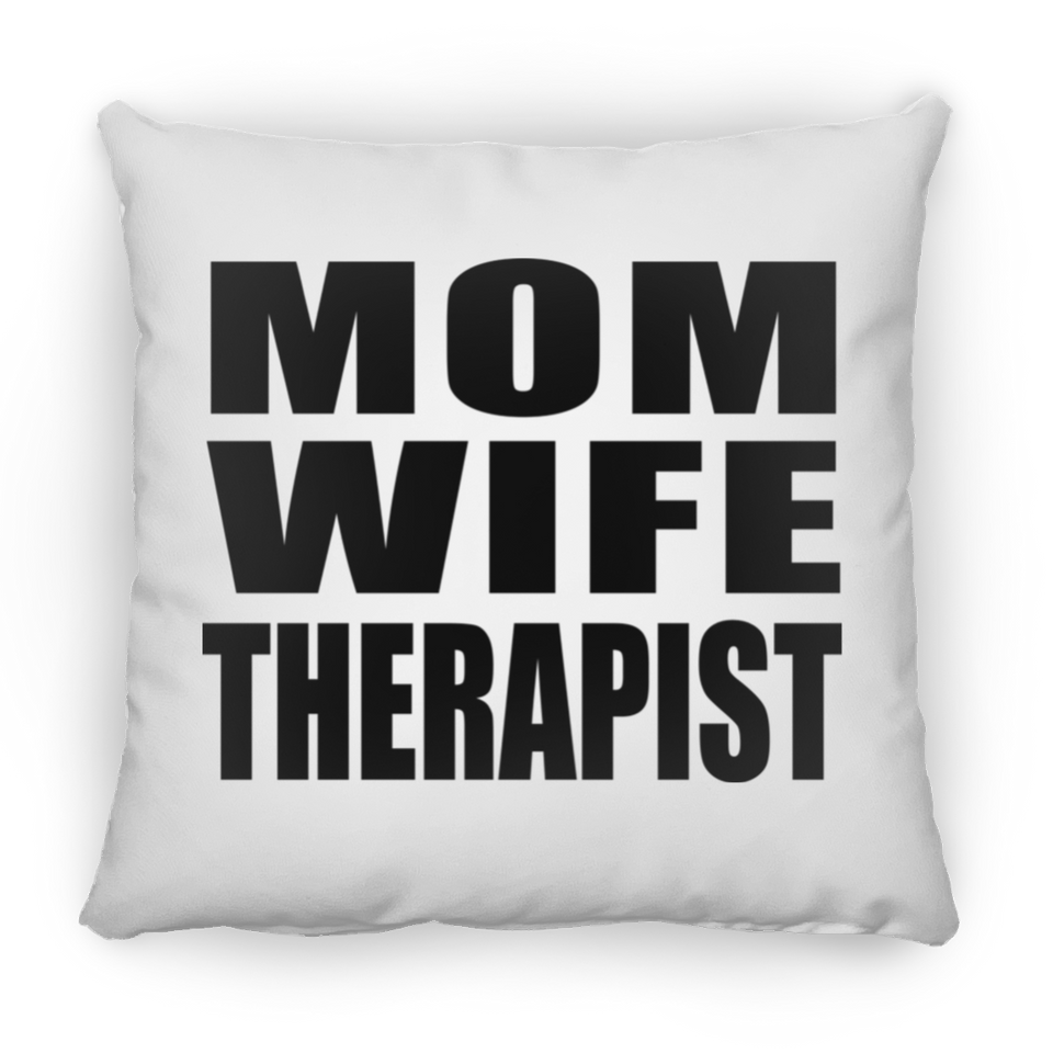 Mom Wife Therapist - Throw Pillow