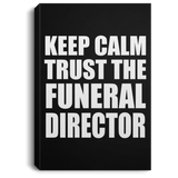Keep Calm and Trust The Funeral Director - Canvas Portrait