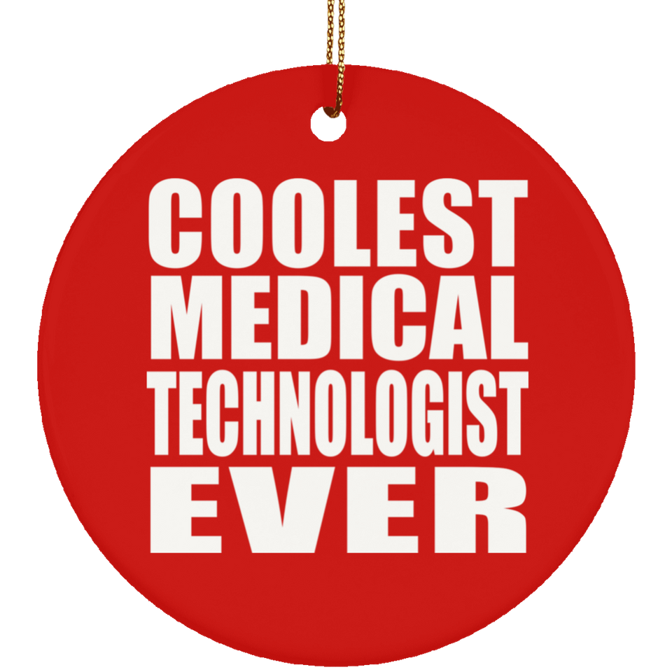 Coolest Medical Technologist Ever - Circle Ornament