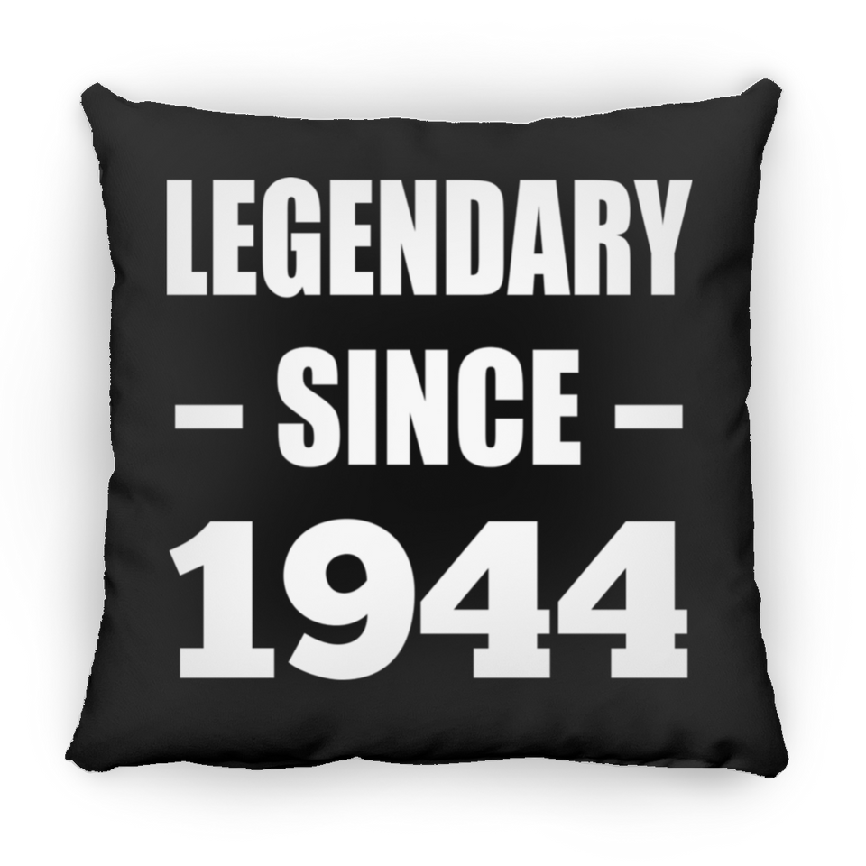 80th Birthday Legendary Since 1944 - Throw Pillow Black