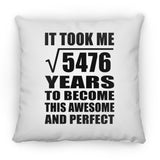 74th Birthday Took Square Root of 5476 Years To Awesome - Throw Pillow