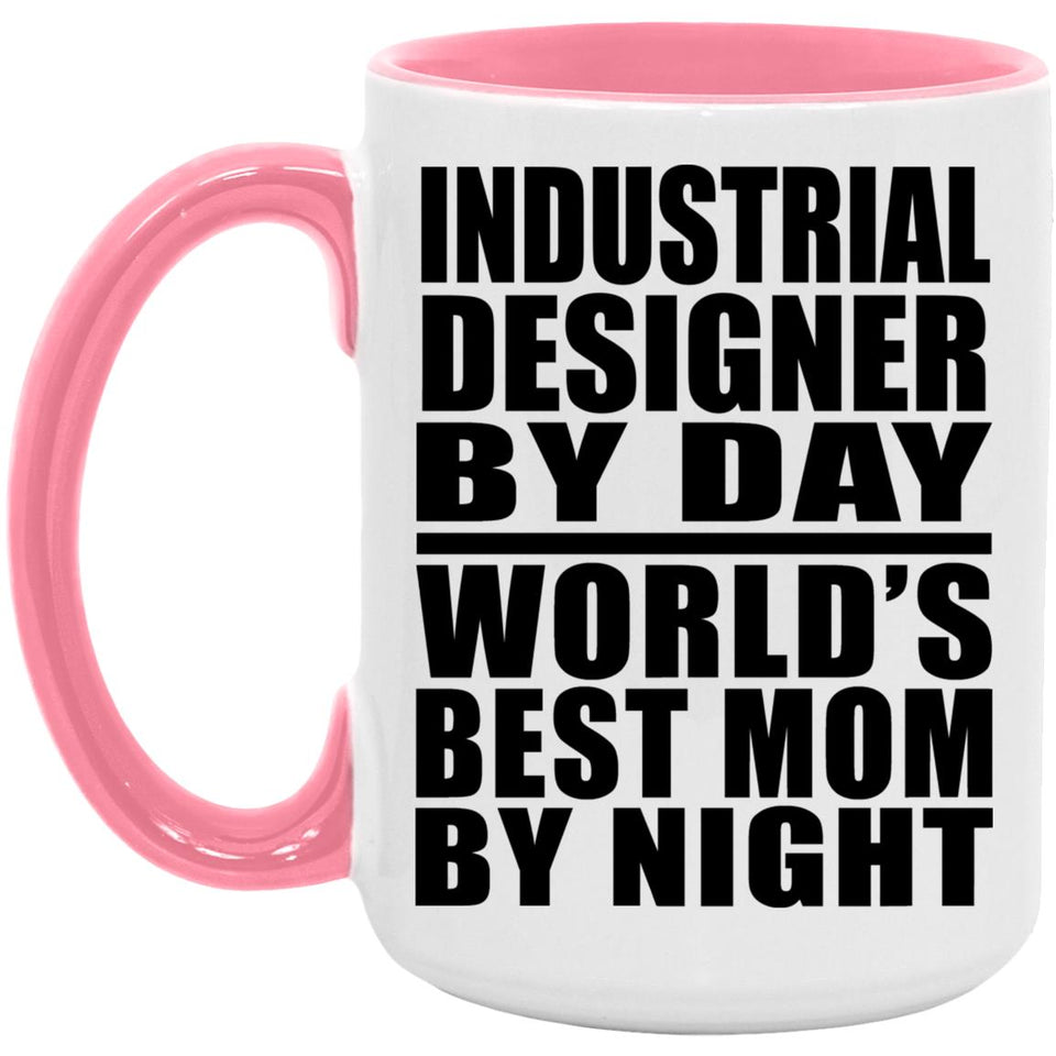 Industrial Designer By Day World's Best Mom By Night - 15oz Accent Mug Pink