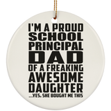 Proud School Principal Dad Of Awesome Daughter - Circle Ornament