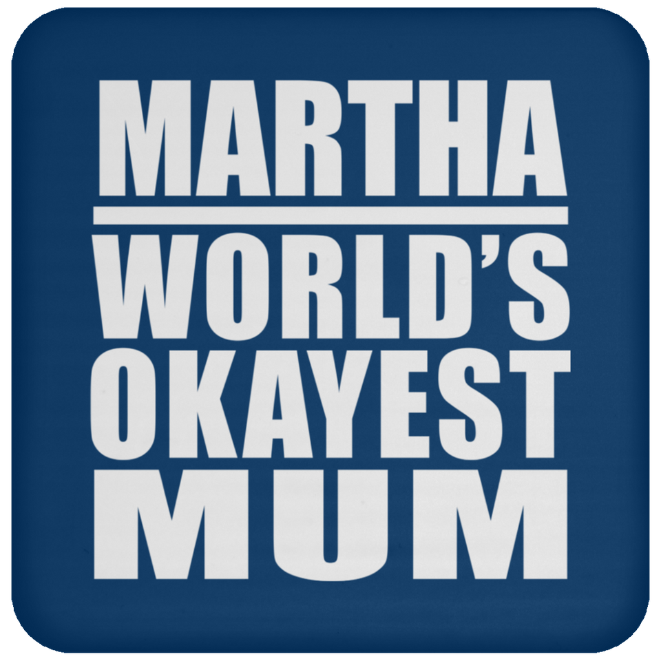 Martha World's Okayest Mum - Drink Coaster