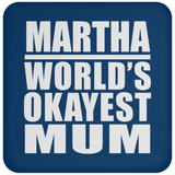 Martha World's Okayest Mum - Drink Coaster
