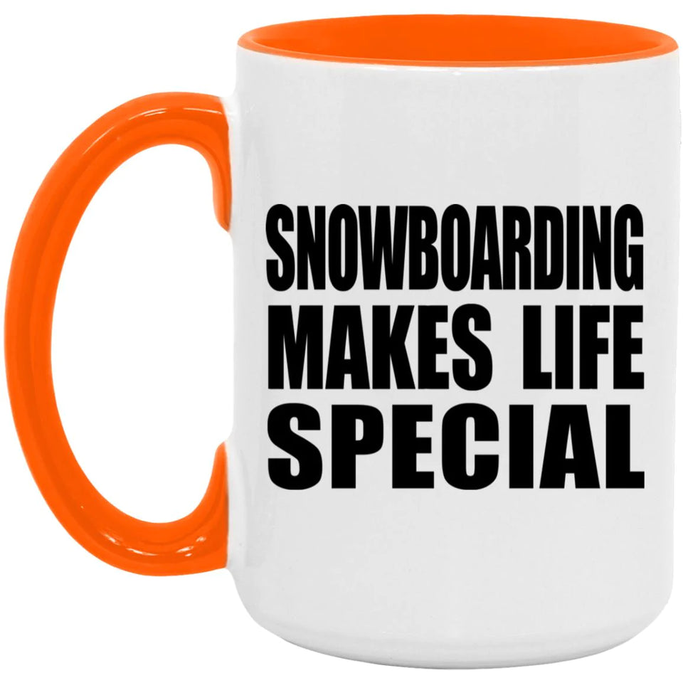 Snowboarding Makes Life Special - 15oz Accent Mug Orange