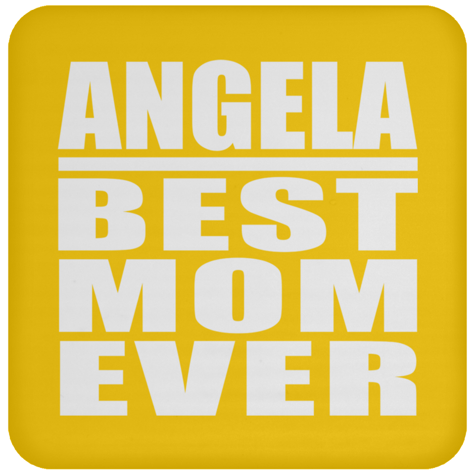 Angela Best Mom Ever - Drink Coaster
