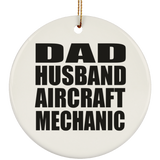 Dad Husband Aircraft Mechanic - Circle Ornament