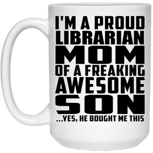 Proud Librarian Mom Of Awesome Son - 15 Oz Coffee Mug
