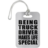 Being Truck Driver Makes Life Special - Luggage Bag Tag
