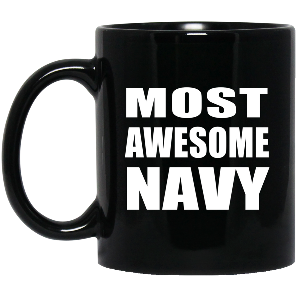 Most Awesome Navy - 11 Oz Coffee Mug Black