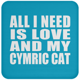 All I Need Is Love And My Cymric Cat - Drink Coaster