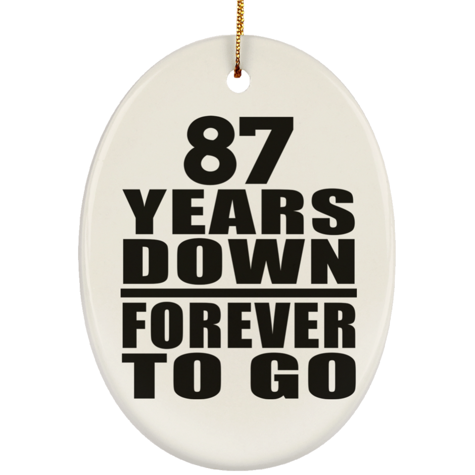 87th Anniversary 87 Years Down Forever to Go - Oval Ornament