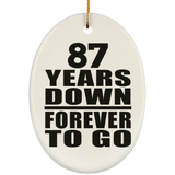 87th Anniversary 87 Years Down Forever to Go - Oval Ornament