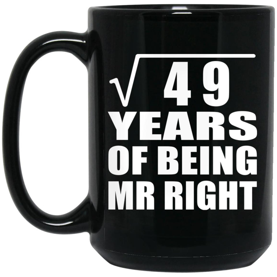 7th Anniversary Square Root of 49 Years of Being Mr Right - 15oz Coffee Mug Black