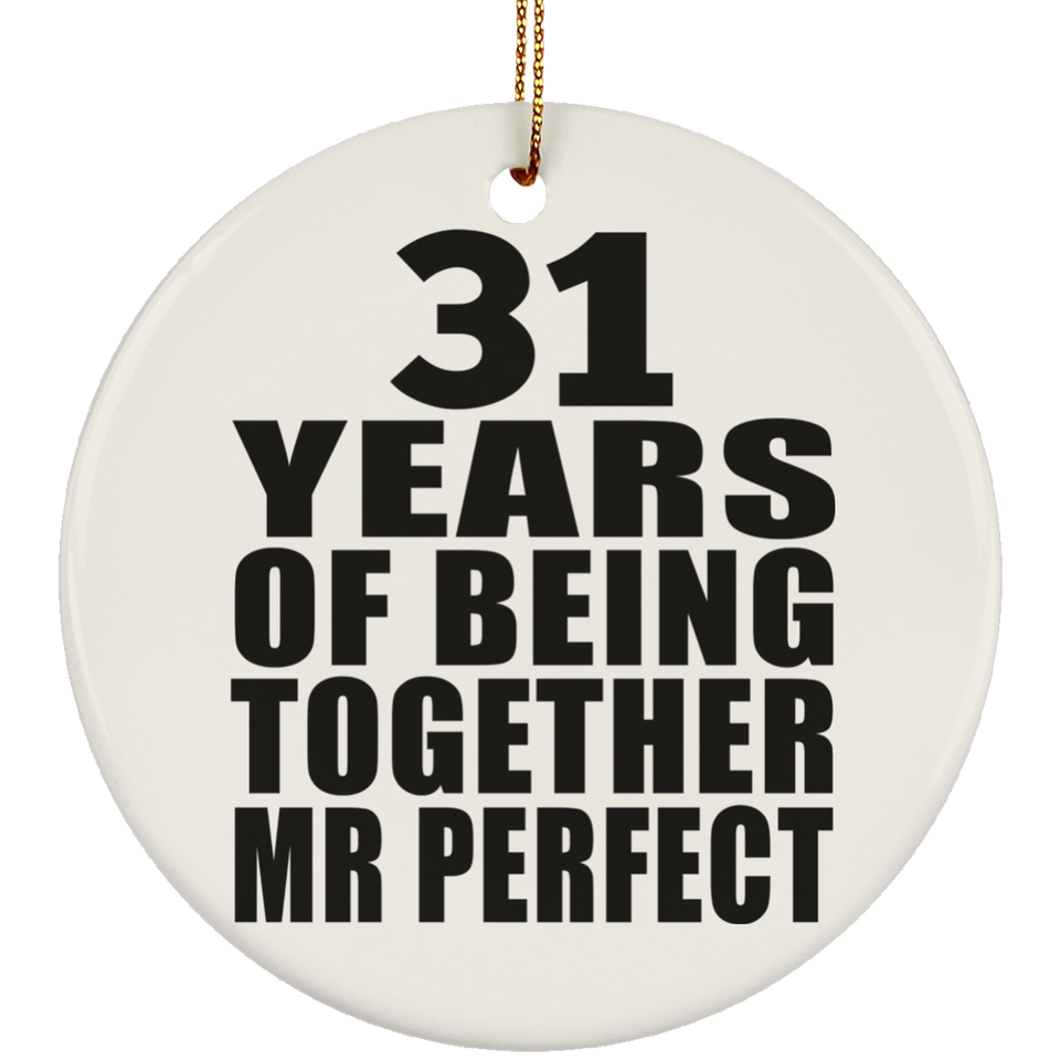 31st Anniversary 31 Years Of Being Mr Perfect - Circle Ornament
