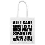 All I Care About Is My Irish Water Spaniel - Tote Bag White