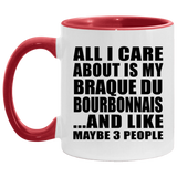 All I Care About Is My Braque Du Bourbonnais - 11oz Accent Mug Red