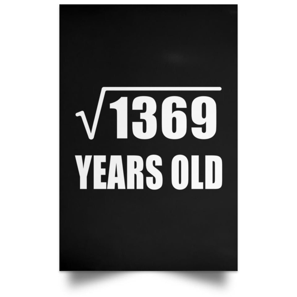 37th Birthday Square Root of 1369 Years Old - Poster Portrait