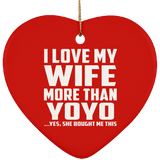 I Love My Wife More Than YoYo - Heart Ornament