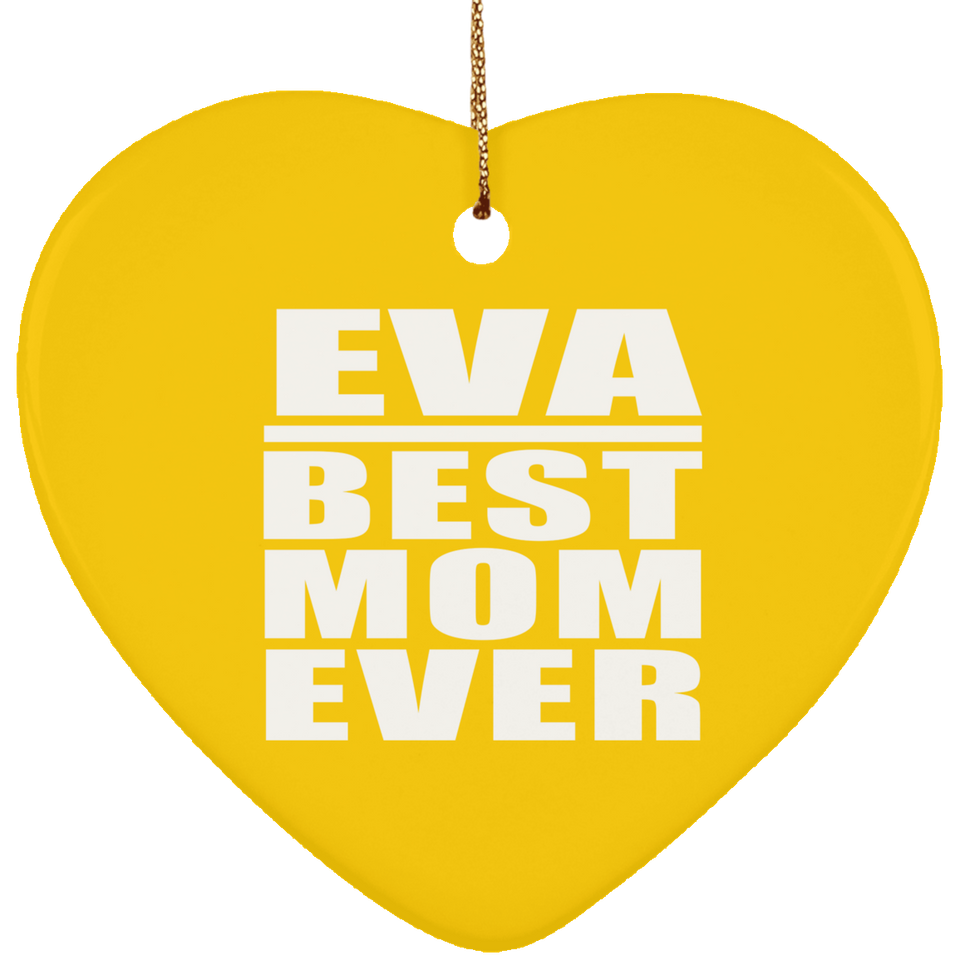 Eva Best Mom Ever - Heart Ornament