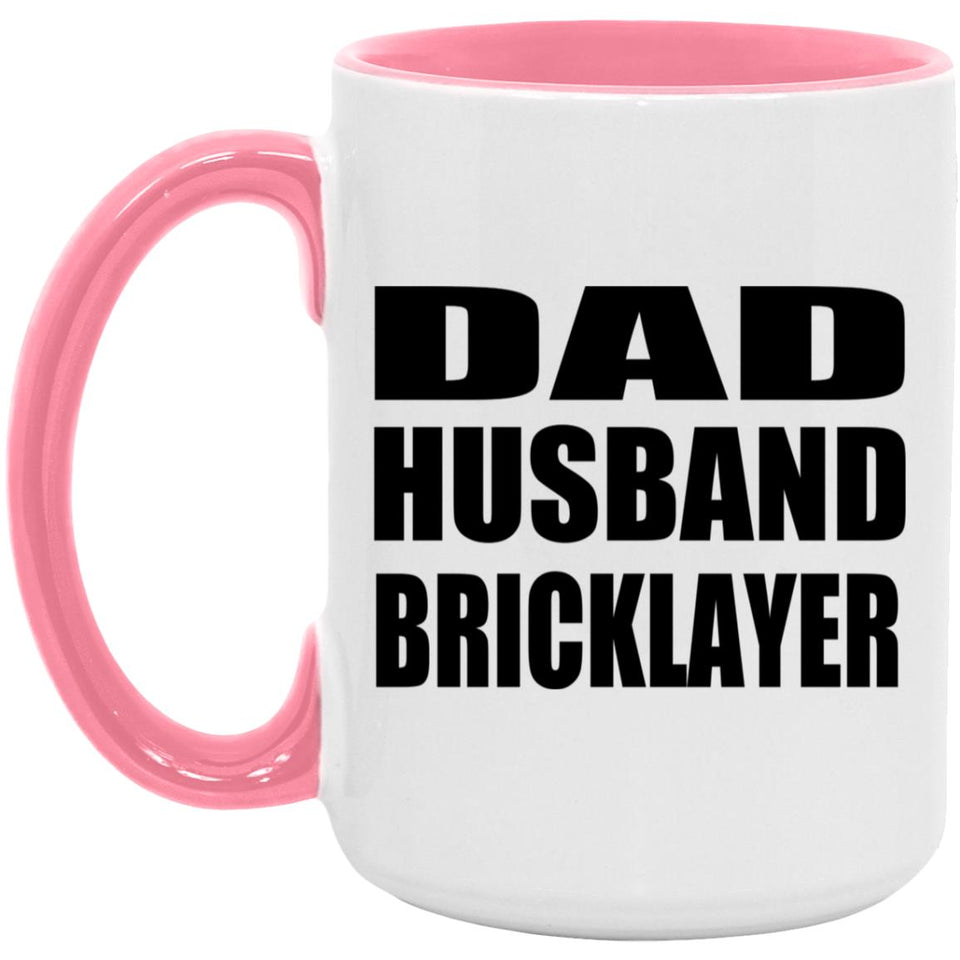 Dad Husband Bricklayer - 15oz Accent Mug Pink