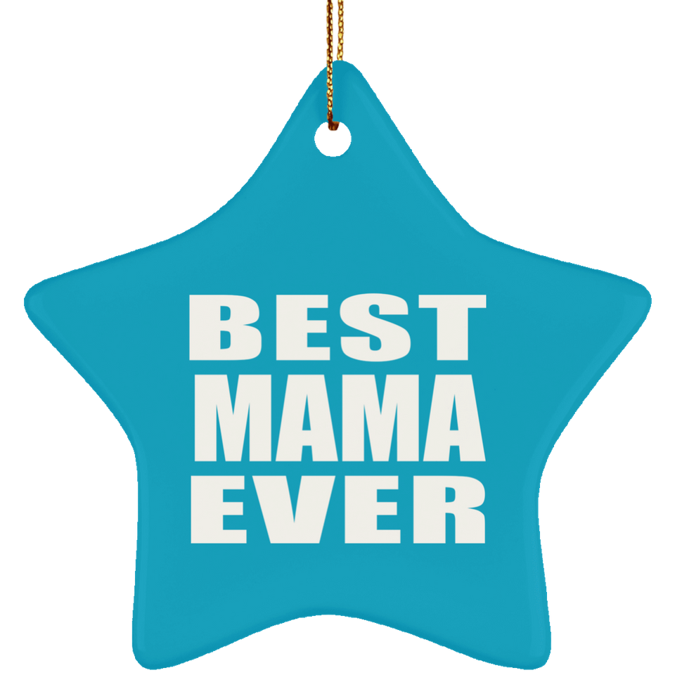 Best Mama Ever - Star Ornament