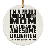 Proud Enrolled Nurse Mom Of Awesome Daughter - Circle Ornament