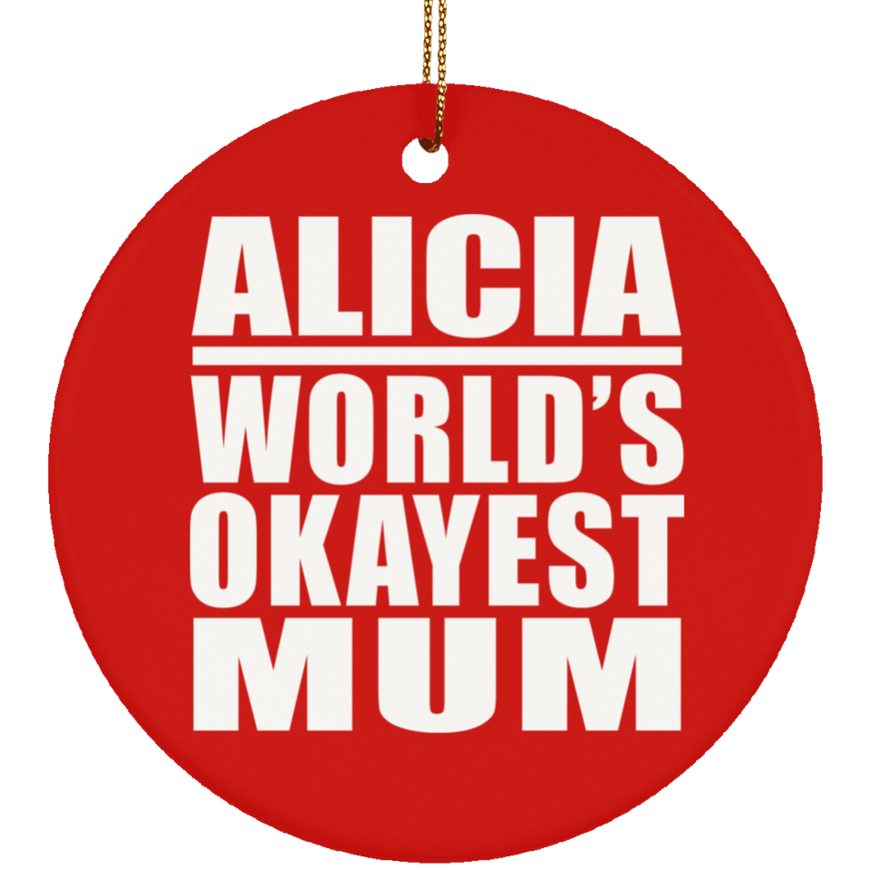 Alicia World's Okayest Mum - Circle Ornament