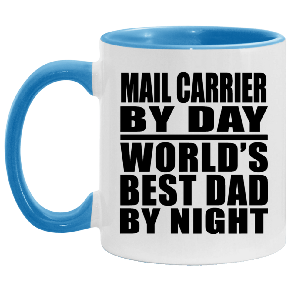 Mail Carrier By Day World's Best Dad By Night - 11oz Accent Mug Blue