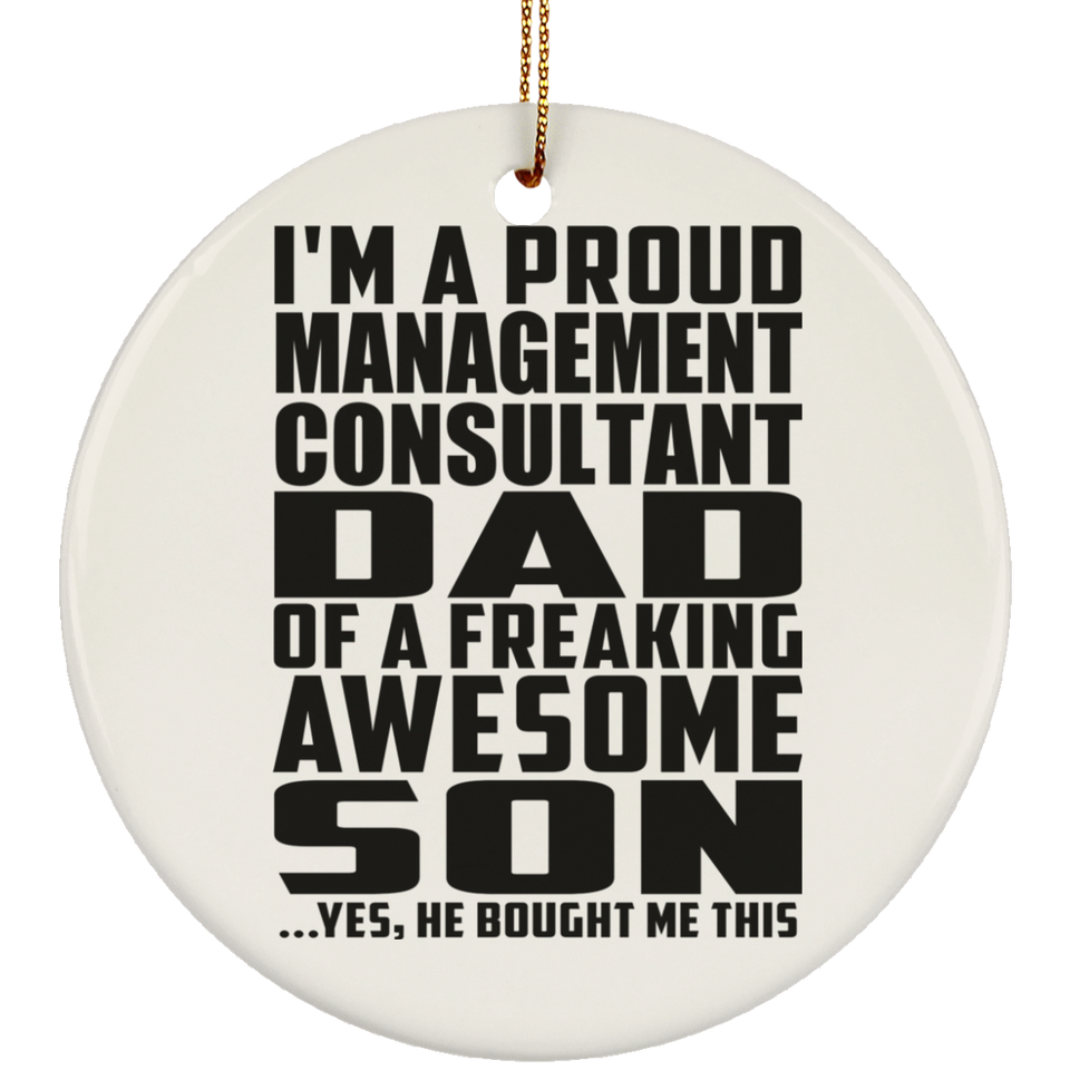 Proud Management Consultant Dad Of Awesome Son - Circle Ornament