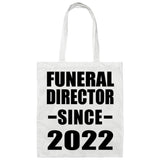 Funeral Director Since 2022 - Tote Bag White