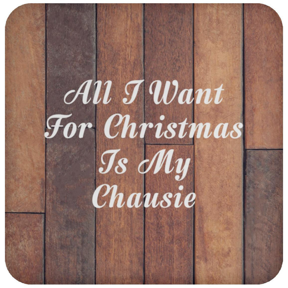 All I Want For Christmas Is My Chausie - Drink Coaster E