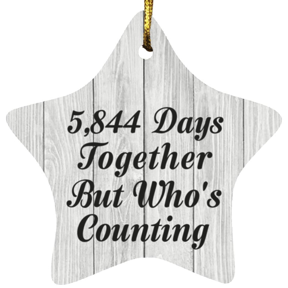 16th Anniversary 5,844 Days Together Who's Counting - Star Ornament F
