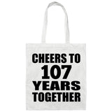 107th Anniversary Cheers To 107 Years Together - Tote Bag White
