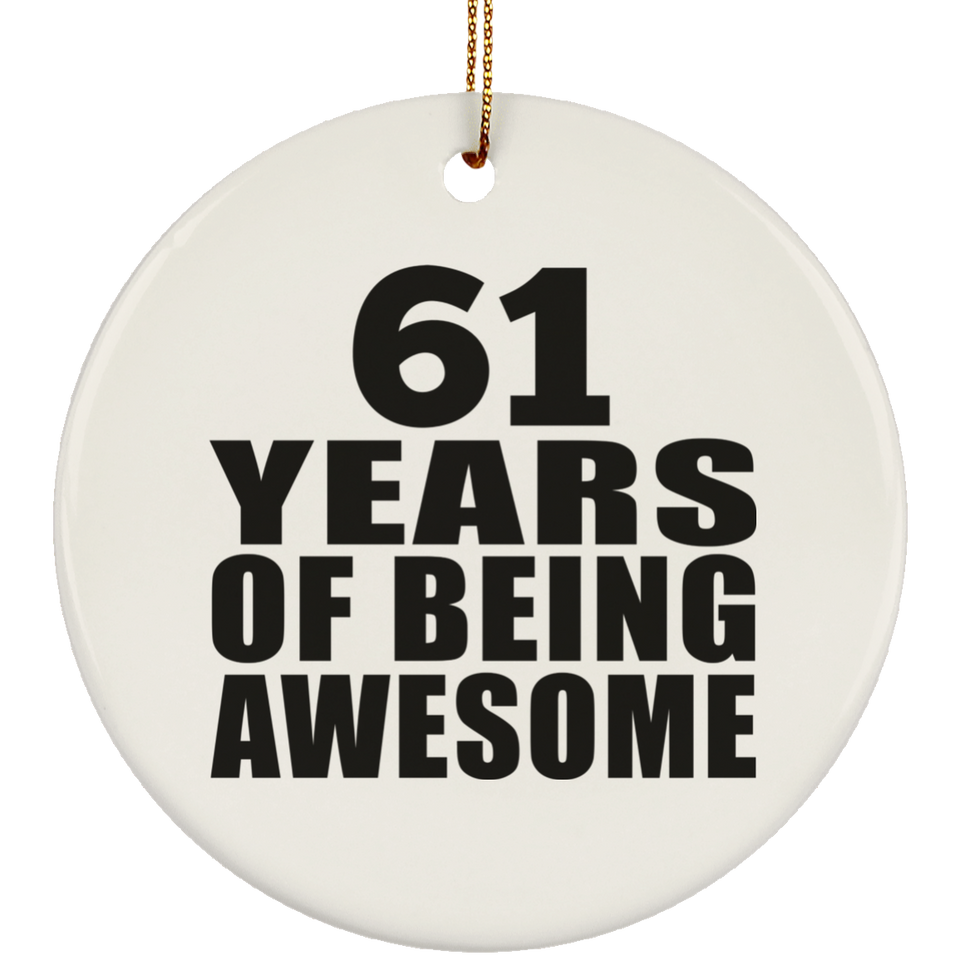 61st Birthday 61 Years Of Being Awesome - Circle Ornament